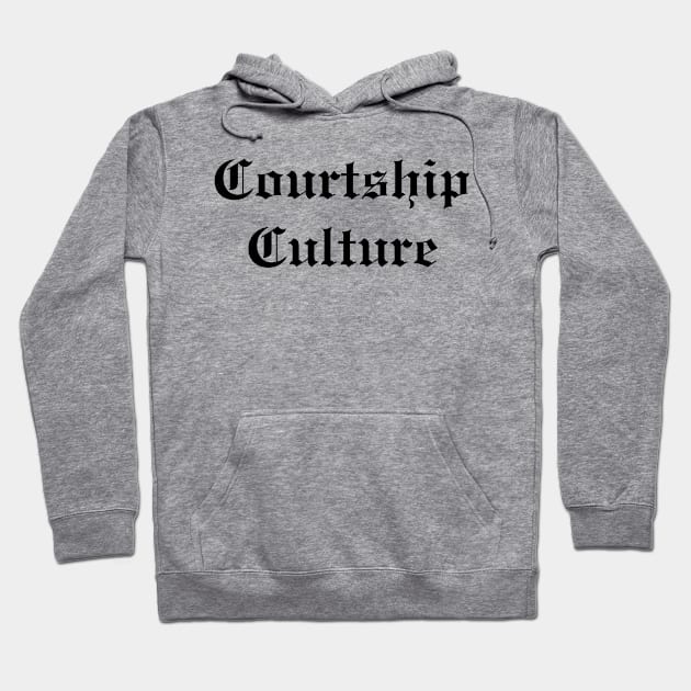 Courtship Culture Hoodie by JadedAlice